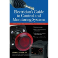 Electrician''s Guide to Control and Monitoring Systems: Installation, Troubleshooting, and Maintenance - Paperback