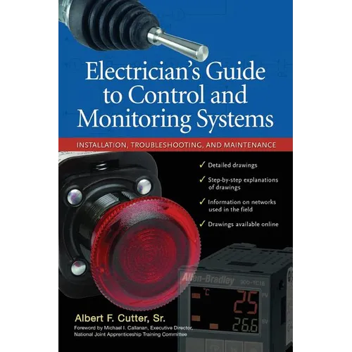 Electrician''s Guide to Control and Monitoring Systems: Installation, Troubleshooting, and Maintenance - Paperback