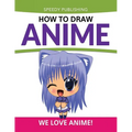 How To Draw Anime: We Love Anime! - Paperback