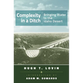 Complexity in a Ditch: Bringing Water to the Idaho Desert