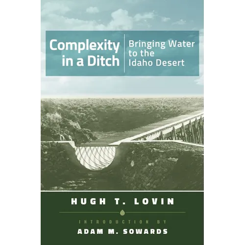 Complexity in a Ditch: Bringing Water to the Idaho Desert