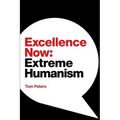 Excellence Now: Extreme Humanism - Paperback