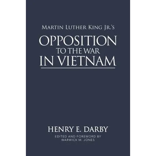 Martin Luther King Jr.'s Opposition to the War in Vietnam