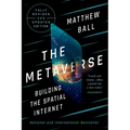 The Metaverse: Fully Revised and Updated Edition: Building the Spatial Internet - Hardcover