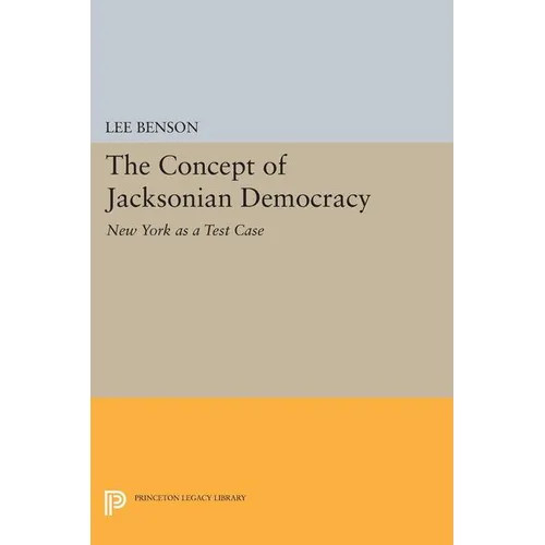 The Concept of Jacksonian Democracy: New York as a Test Case