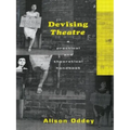 Devising Theatre: A Practical and Theoretical Handbook - Paperback