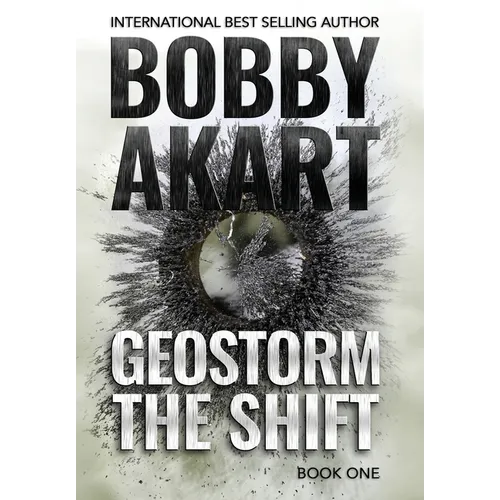 Geostorm The Shift: A Post-Apocalyptic EMP Survival Thriller - Hardcover