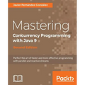 Mastering Concurrency Programming with Java 9 - Second Edition: Fast, reactive and parallel application development - Paperback