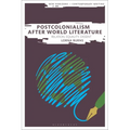 Postcolonialism After World Literature: Relation, Equality, Dissent - Paperback