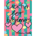 Gacha for beginners: Gacha Life - Paperback