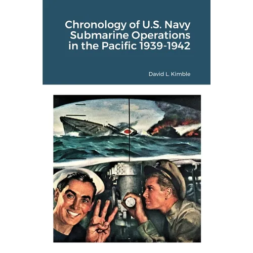 Chronology of U.S. Navy Submarine Operations in the Pacific 1939-1942 - Paperback