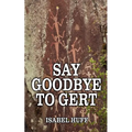 Say Goodbye to Gert - Paperback