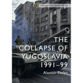 The Collapse of Yugoslavia: 1991-99 - Paperback