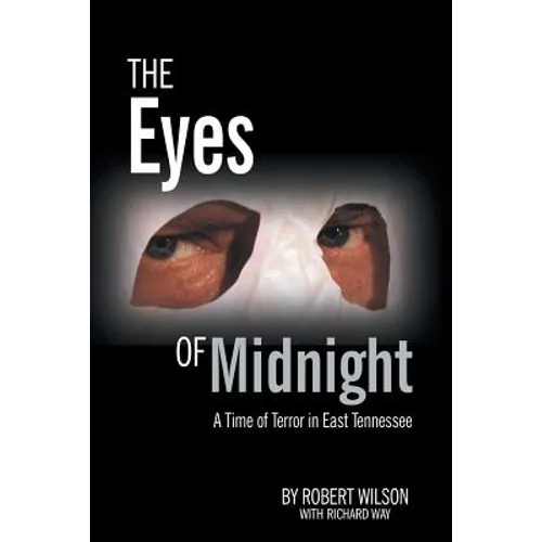 The Eyes of Midnight: A Time of Terror in East Tennessee