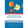 Digestive Health Solution - Expanded & Updated 2nd Edition: Your Personalized Five-Step Plan for Inside-Out Digestive Wellness - Paperback