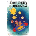 John's Journey to Outer Space - Paperback