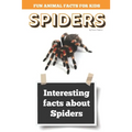 Interesting facts about Spiders: Amazing Spider Picture book - Paperback