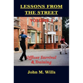 Lessons from the Street Volume I: Officer Survival & Training - Paperback