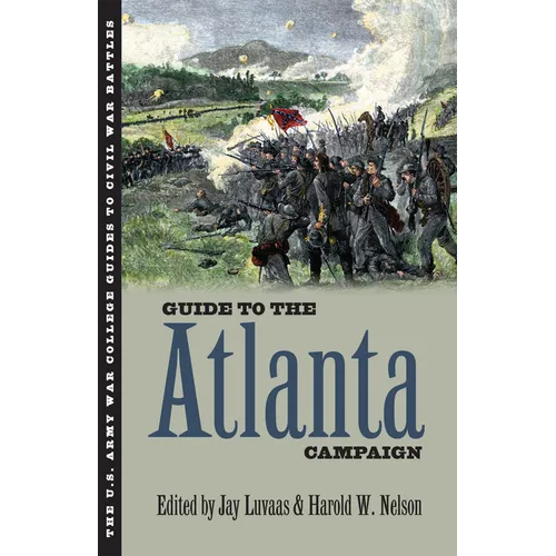 Guide to the Atlanta Campaign: Rocky Face Ridge to Kennesaw Mountain