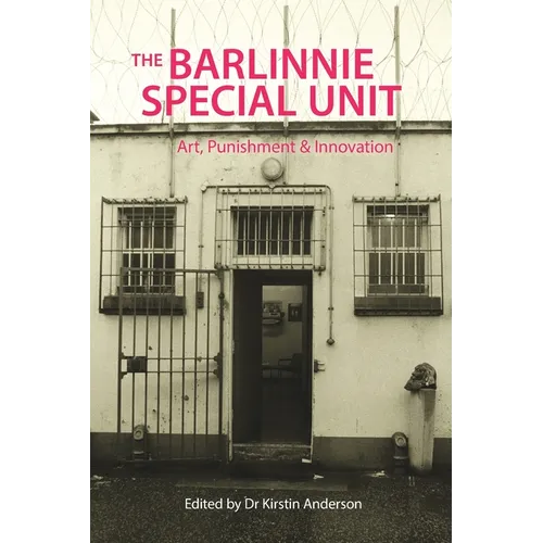 The Barlinnie Special Unit: Art, Punishment and Innovation