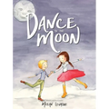 Dance to the Moon - Hardcover