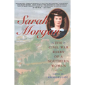 Sarah Morgan: The Civil War Diary of a Southern Woman