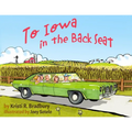 To Iowa in the Back Seat - Paperback