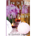 How to Make Bath Melts & Bath Bombs - Paperback