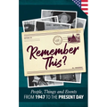 Remember This?: People, Things and Events from 1947 to the Present Day (US Edition)