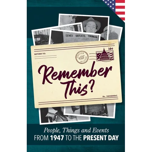 Remember This?: People, Things and Events from 1947 to the Present Day (US Edition)