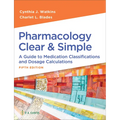 Pharmacology Clear and Simple: A Guide to Medication Classifications and Dosage Calculations - Paperback