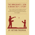 The Immigrants' Son: A Bronx Boy's Story - Paperback