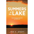 Summers at the Lake: Upper Michigan Moments and Memories
