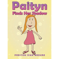 Paityn Finds Her Shadow - Hardcover