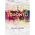 Toronto: Biography of a City - Paperback