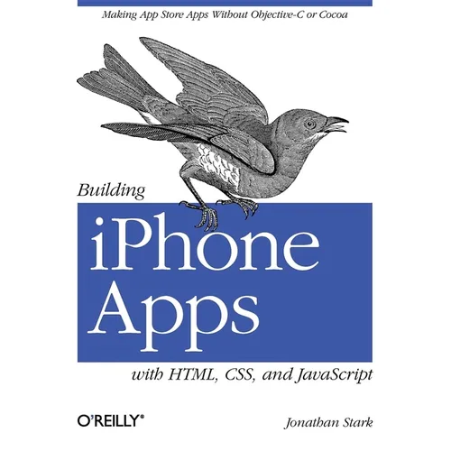 Building iPhone Apps with Html, Css, and JavaScript: Making App Store Apps Without Objective-C or Cocoa - Paperback