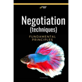 Negotiation (techniques): Negotiation fundamental principles - Paperback