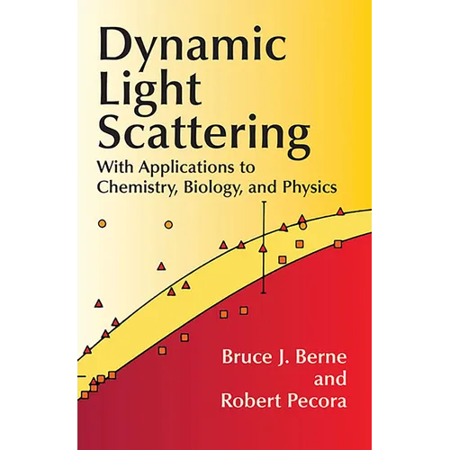 Dynamic Light Scattering: With Applications to Chemistry, Biology, and Physics - Paperback