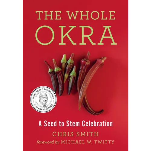 The Whole Okra: A Seed to Stem Celebration - Paperback