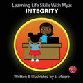 Learning Life Skills with Mya: Integrity - Paperback