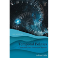 Temporal Politics: Contested Pasts, Uncertain Futures - Paperback