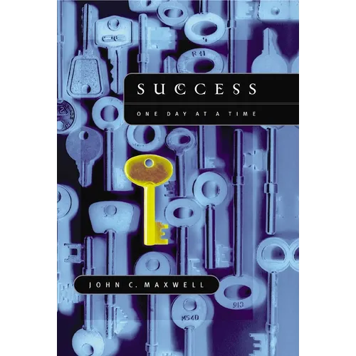Success: One Day at a Time: The 7 Keys to Transform Your Life - Paperback