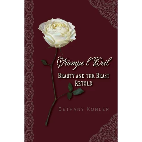 Trompe l'Oeil: Beauty and the Beast Retold - Paperback