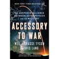 Accessory to War: The Unspoken Alliance Between Astrophysics and the Military - Paperback