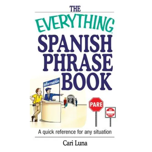 The Everything Spanish Phrase Book: A Quick Reference for Any Situation - Paperback
