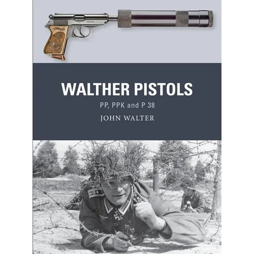 Walther Pistols: Pp, Ppk and P 38 - Paperback