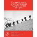 The U.S. Marine Corps Mountain Warfare Training Center 1951-2001