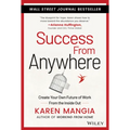 Success from Anywhere: Create Your Own Future of Work from the Inside Out - Hardcover