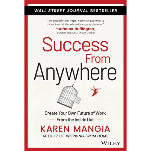 Success from Anywhere: Create Your Own Future of Work from the Inside Out - Hardcover