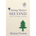 Chasing Maine's Second: A Fight for Congress in Paradise - Paperback